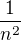 $\frac{1}{n^{2}}$