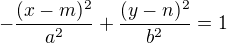 $-\frac{(x-m)^{2}}{a^{2}}+\frac{(y-n)^{2}}{b^{2}} = 1$