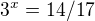 $3^x = 14/17$