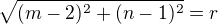 $\sqrt{(m-2)^2+(n-1)^2}=r$