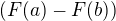 $(F(a)-F(b))$