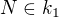$N \in k_1$