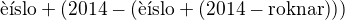 $\text{��slo}+\(2014-\(\text{��slo}+\(2014-\text{roknar}\)\)\)$