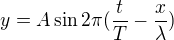 $y=A\sin2\pi(\frac tT-\frac x\lambda)$