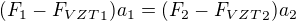 $(F_1-{F_{VZT}}_1)a_1 = (F_2-{F_{VZT}}_2)a_2$