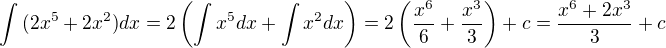 $\int{(2x^{5}+2x^{2})}dx=2\(\int{x^5}dx+\int{x^2}dx\)=2\(\frac{x^6}{6}+\frac{x^3}{3}\)+c=\frac{x^6+2x^3}{3}+c$