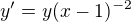 $y' = y(x-1)^{-2}$