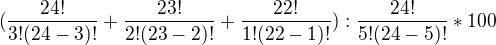 $ (\frac{24!}{3!(24-3)!} +\frac{23!}{2!(23-2)!} + \frac{22!}{1!(22-1)!}) :\frac{24!}{5!(24-5)!} *100$