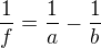 $\frac1f=\frac1a-\frac1b$