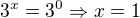 $3^x=3^0\Rightarrow x=1$