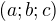 $(a;b;c) $