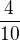 $\frac4{10}$