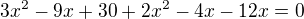 $3x^{2}-9x+30+2x^{2}-4x-12x=0$