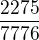 $\frac{2275}{7776}$
