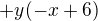 $+y(-x+6)$