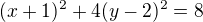 $(x+1)^{2}+4(y-2)^{2}=8$