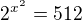 kopírovat do textarea ${2^{{x}^2}} = 512$