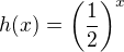 $h(x)=\(\frac{1}{2}\)^x$