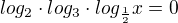 $log_{2}\cdot log_{3}\cdot log_{\frac{1}{2}}x=0$