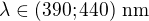 $\lambda\in(390;440)\ \text{nm}$