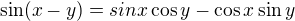 $\sin (x-y)=sin x\cos y-\cos x\sin y$