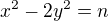 $x^{2} - 2y^{2} = n$