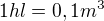 $1hl=0,1m^{3}$