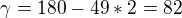 $\gamma = 180-49*2=82$