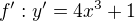 kopírovat do textarea $f':y'=4x^3+1$