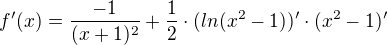 $f'(x)=\frac{-1}{(x+1)^2} + \frac{1}{2} \cdot( ln(x^{2} - 1))'\cdot (x^{2}-1)'$