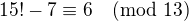 kopírovat do textarea $15!-7\equiv6\pmod{13}$
