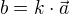 $b=k\cdot \vec {a}$