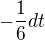 $-\frac{1}{6}dt$