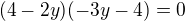 $(4-2y)(-3y-4)=0$
