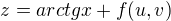 $z = arctgx + f(u,v)$