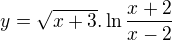 $y=\sqrt{x+3}.\ln \frac{x+2}{x-2}$