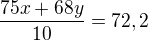 $\frac{75x+68y}{10}=72,2$