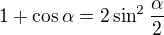 $1+\cos \alpha=2 \sin^2 \frac{\alpha}{2}$