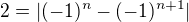 $2 = |(-1)^{n}-(-1)^{n+1}|$