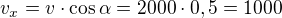 $v_x=v\cdot\cos\alpha=2000\cdot0,5=1000$