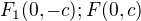$F_1(0,-c); F(0,c)$