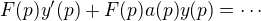 $F(p)y'(p)+F(p)a(p)y(p)=\cdots$
