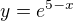 $y=e^{5-x}$