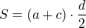 $S=(a+c)\cdot \frac d2$
