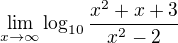 $\lim_{x\to\infty }\log_{10}\frac{x^{2}+x+3}{x^{2}-2}$