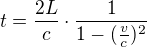 $t=\frac{2L}{c}\cdot\frac{1}{1-(\frac{v}{c})^{2}}$