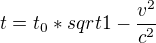 $t=t_0*sqrt{1-\frac{v^2}{c^2}}$