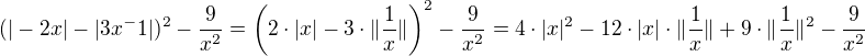 $(|-2x|-|3x^-1|)^2-\frac{9}{x^2}=\left(2\cdot|x|-3\cdot\|\frac{1}{x}\|\right)^2-\frac{9}{x^2}=4\cdot|x|^2-12\cdot|x|\cdot\|\frac{1}{x}\|+9\cdot\|\frac{1}{x}\|^2-\frac{9}{x^2}$