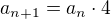 $a_{n+1} = a_n \cdot 4$
