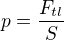 $p=\frac{F_{tl}}{S}$